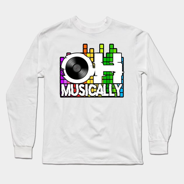 OH Musically Classic Long Sleeve T-Shirt by OH Musically